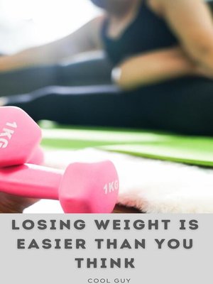 cover image of Losing Weight Is Easier Than You Think